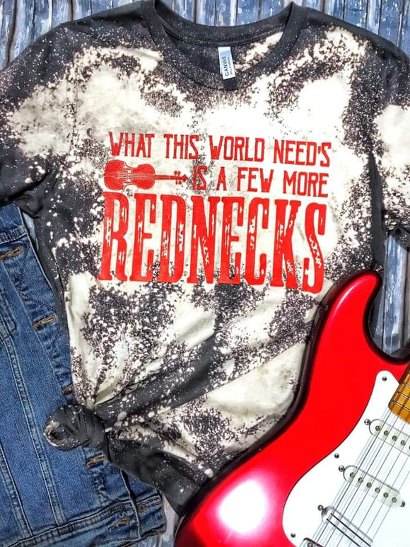 What this world needs is a few rednecks (bleached)