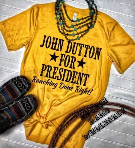 John Dutton for president tee